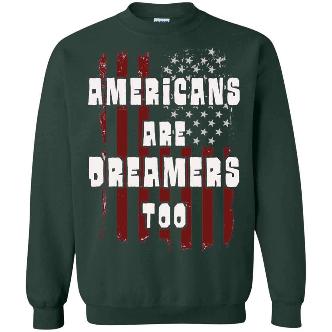 Anti Trump T-shirt Americans Are Dreamers Too Patriotic Pride Forest Green