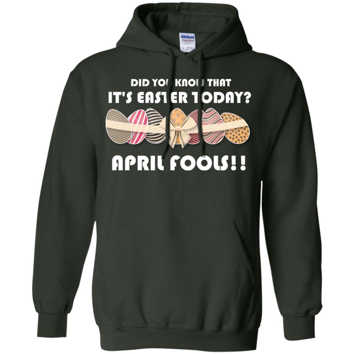 Did You Know That It_s Easter Today April Fools Easter Holiday T-shirt Forest Green