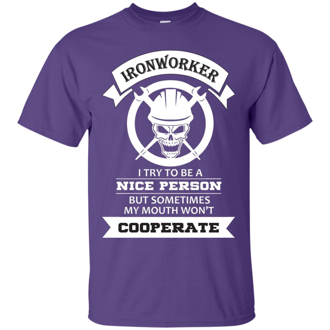 Ironworker I Try To Be A Nice Person But Sometimes My Mouth Won_t Cooperate Shirt Purple