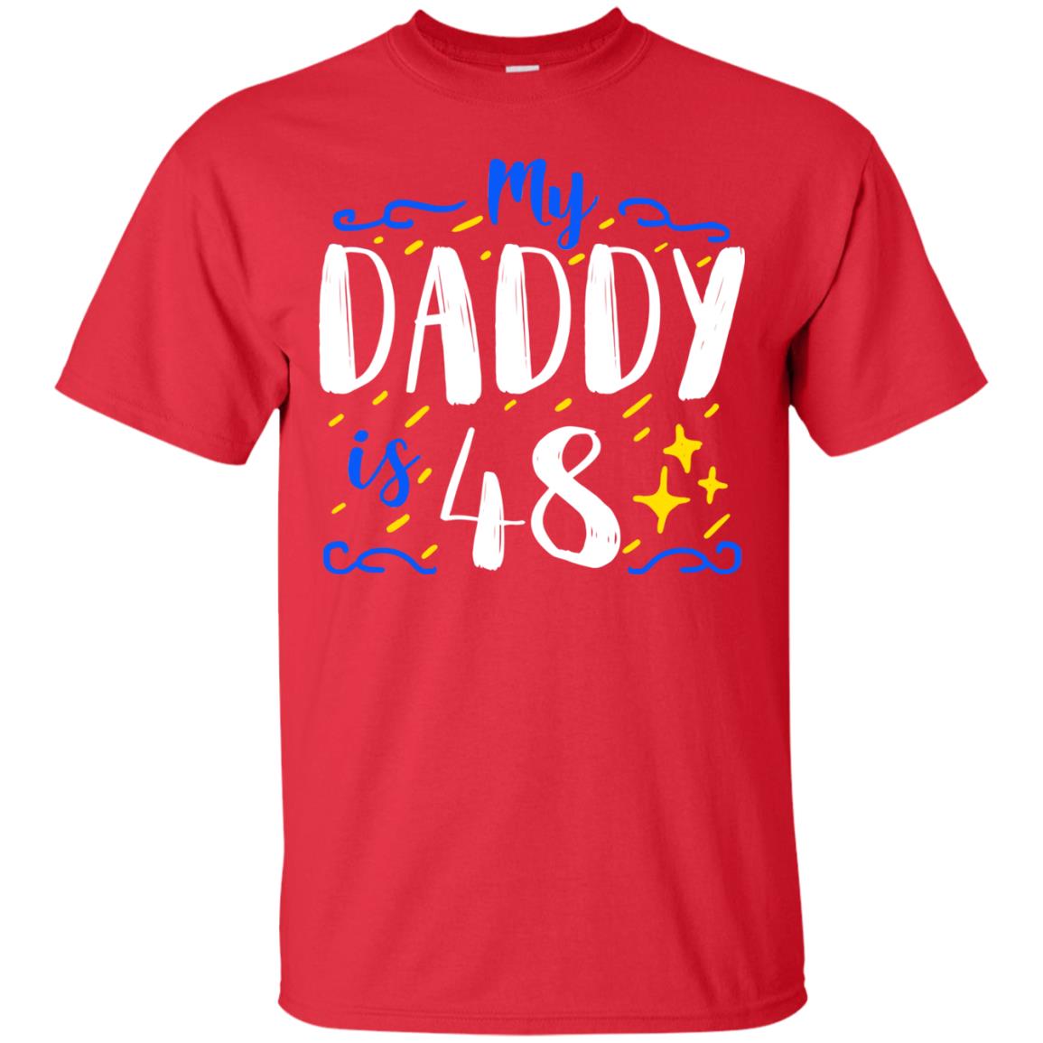 My Daddy Is 48 48th Birthday Daddy Shirt For Sons Or Daughters Red