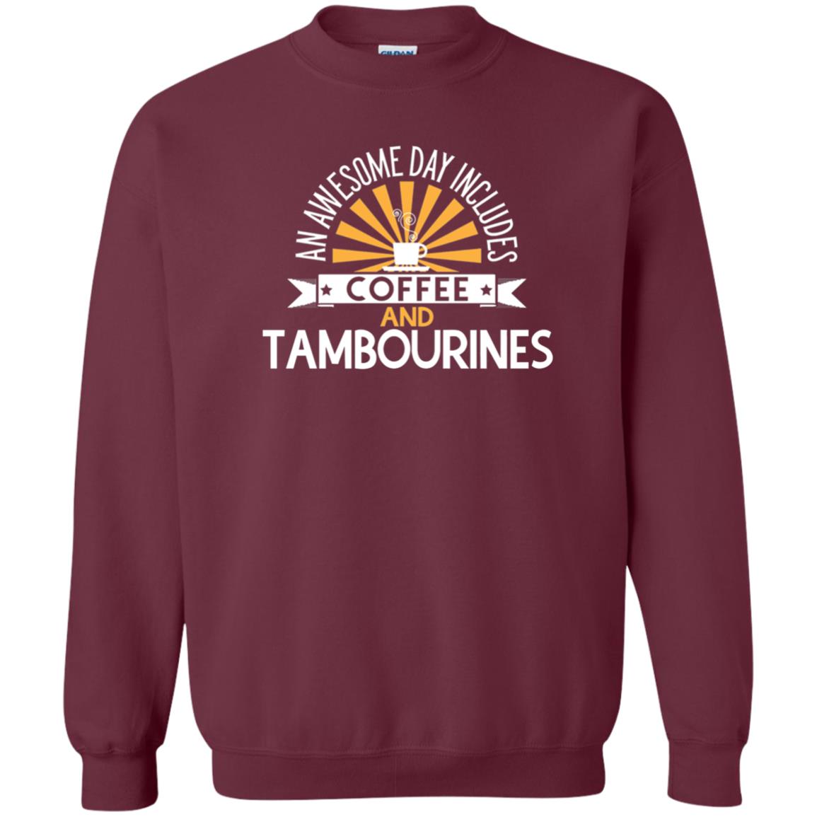 Tambourines T-shirt An Awesome Day Includes Coffee And Tambourines Maroon