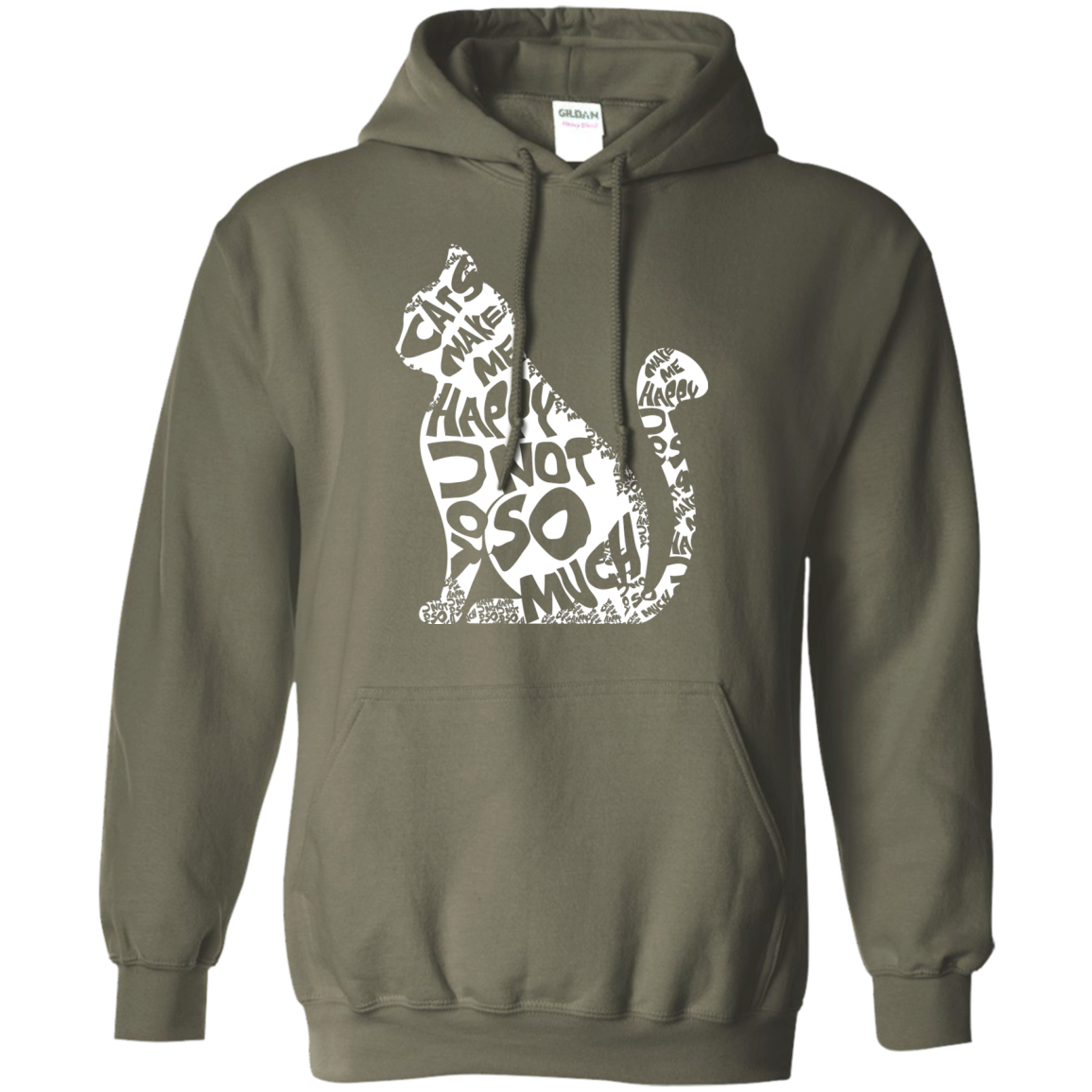 Cat Lover T-shirt Cat Make Me Happy You Not So Much Military Green