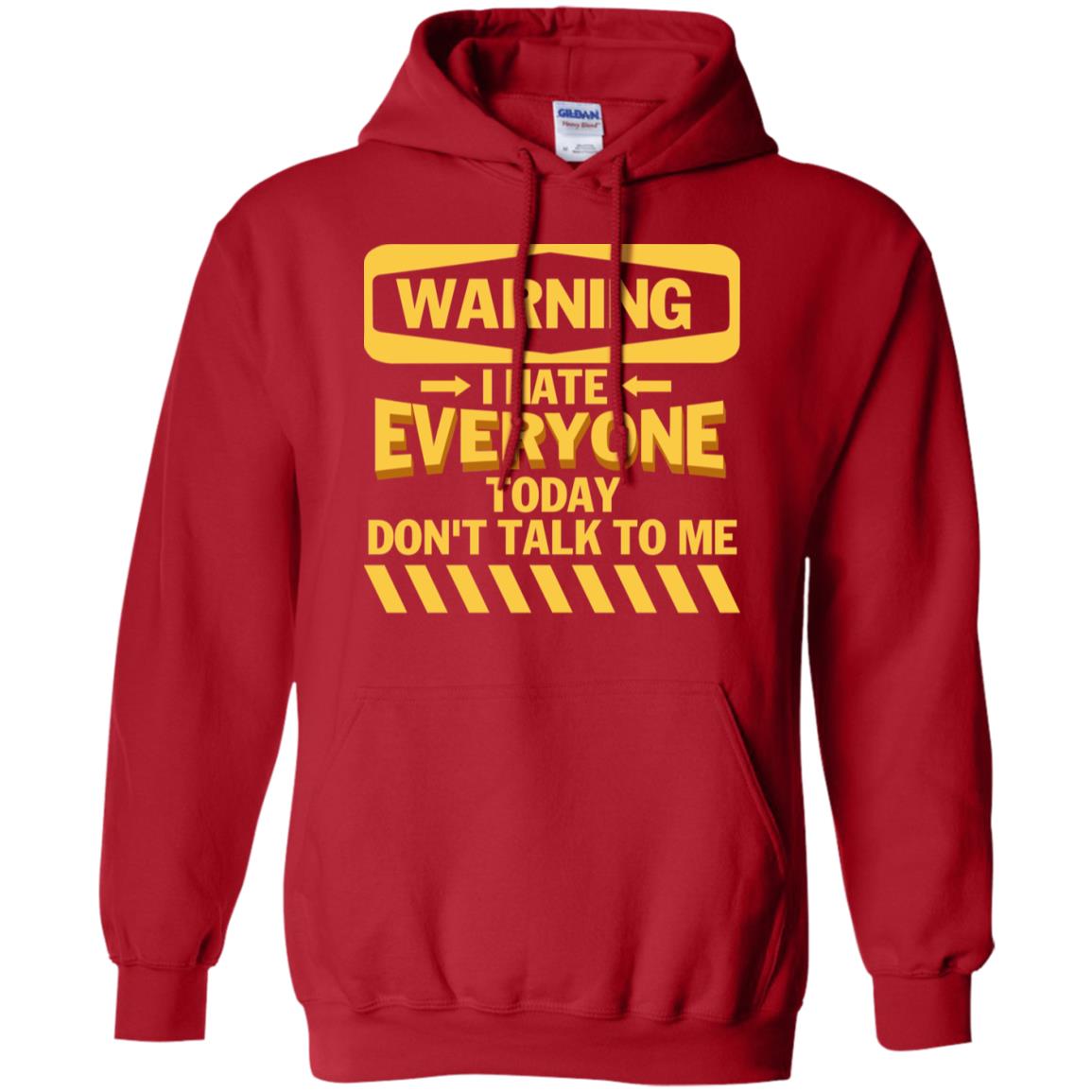 Warning I Hate Everyone Today Don't Talk To Me Best Quote Shirt Red