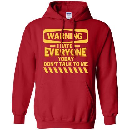 Warning I Hate Everyone Today Don't Talk To Me Best Quote Shirt Red