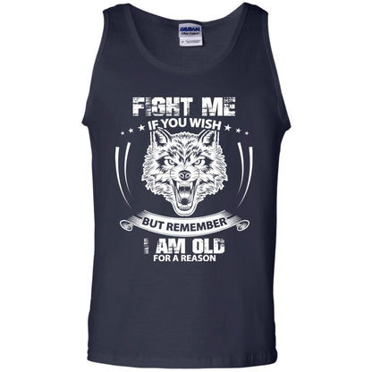 Fight Me If You Wish But Remember I Am Old For A Reason Shirt Navy