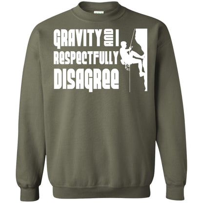 Funny Climbing T-shirt Gravity And I Disagree Military Green