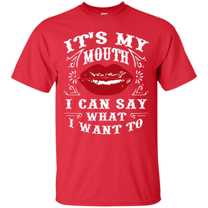 It My Mouth I Can Say What I Want To Shirt Red