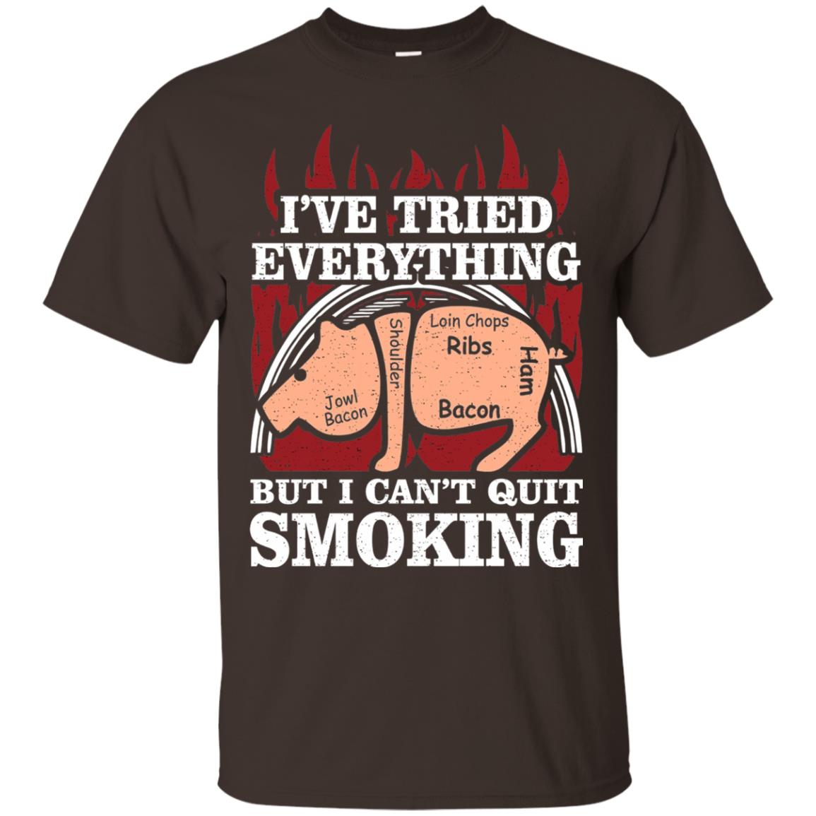 Tried Everything But Cant Quit Smoking Barbecue Shirt Dark Chocolate