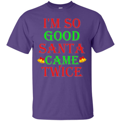 Christmas T-shirt I'm So Good Santa Came Twice Purple