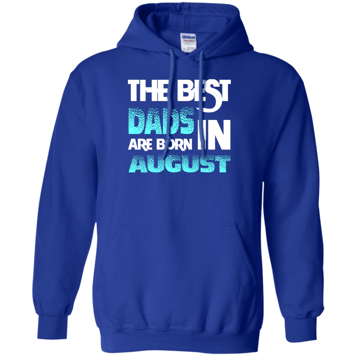 Daddy T-shirt The Best Dads Are Born In August Royal