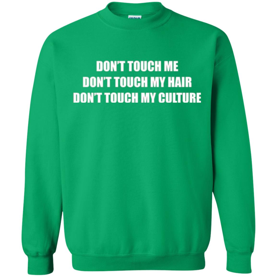 Don_t Touch Me Don_t Touch My Hair T-shirt Irish Green