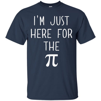 Funny Pi Day Shirt Im Just Here For The Pi Navy
