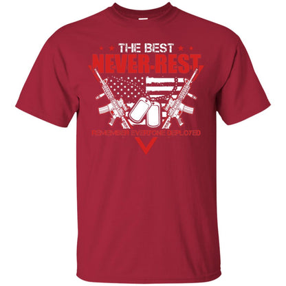 The Best Never Rest Remember Everyone Deployed Military Shirt Cardinal