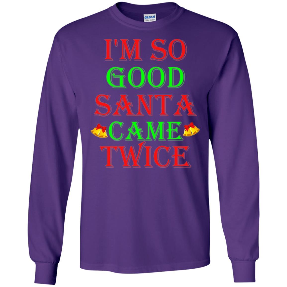 Christmas T-shirt I'm So Good Santa Came Twice Purple