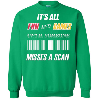 It's All Fun And Games Until Someone Misses A Scan Ggift Shirt Irish Green