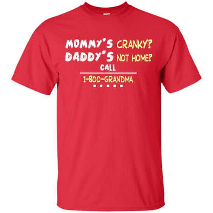 Mommy's Cranky Daddy's Not Home Call 1-800 Granda Grandkids Shirt Red