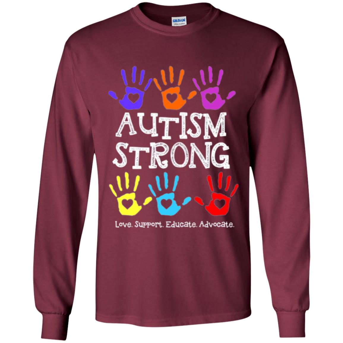 Autism Awareness T-shirt Autism Strong Love Support Educate Advocate Maroon
