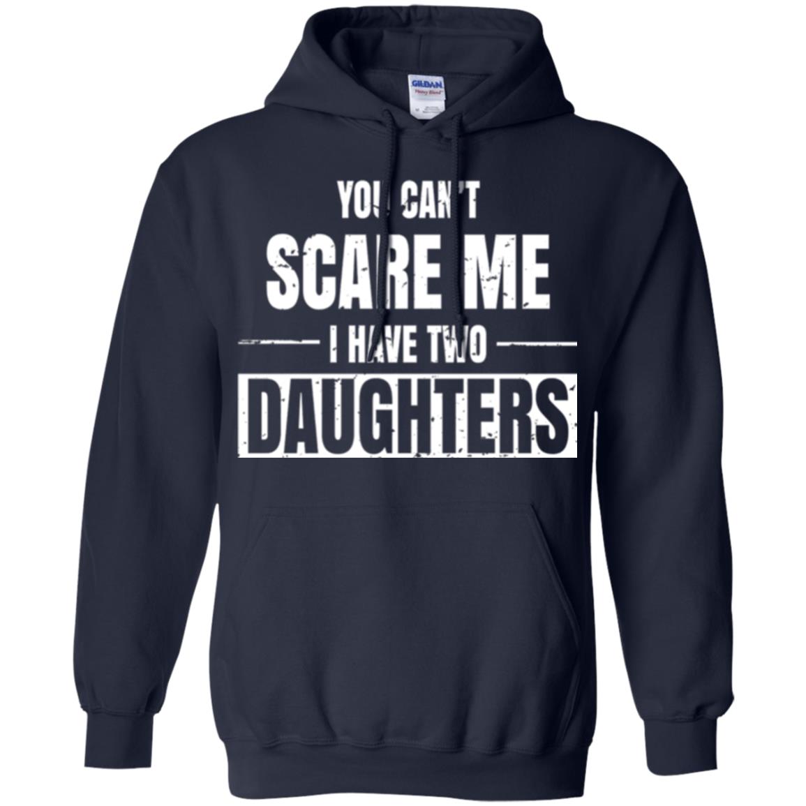 Family T-shirt You Can_t Scare Me I Have 2 Daughters Navy