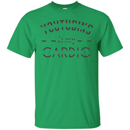 Youtubing Is My Cardic T-shirt Irish Green