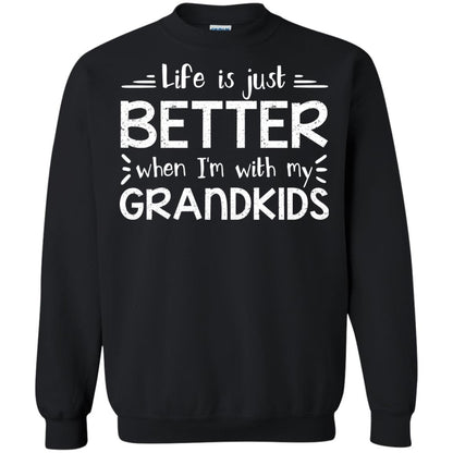 Life Is Just Better When I_m With My Grandkids Grandparents Shirt Black