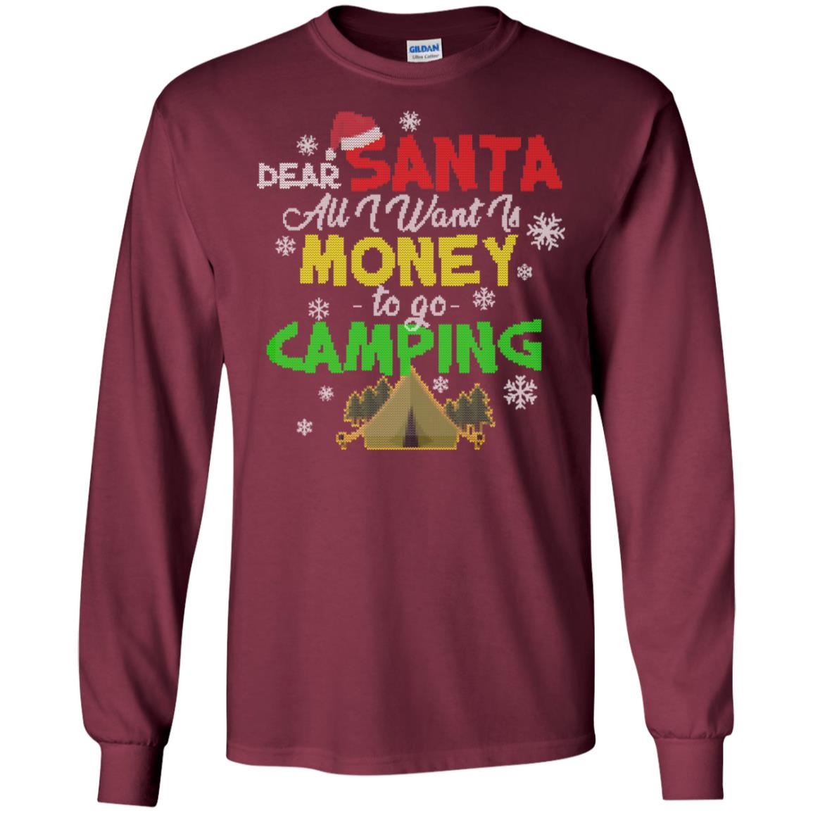 Dear Santa All I Want Is Money To Go Camping X-mas Idea Shirt For Camping Lovers Maroon