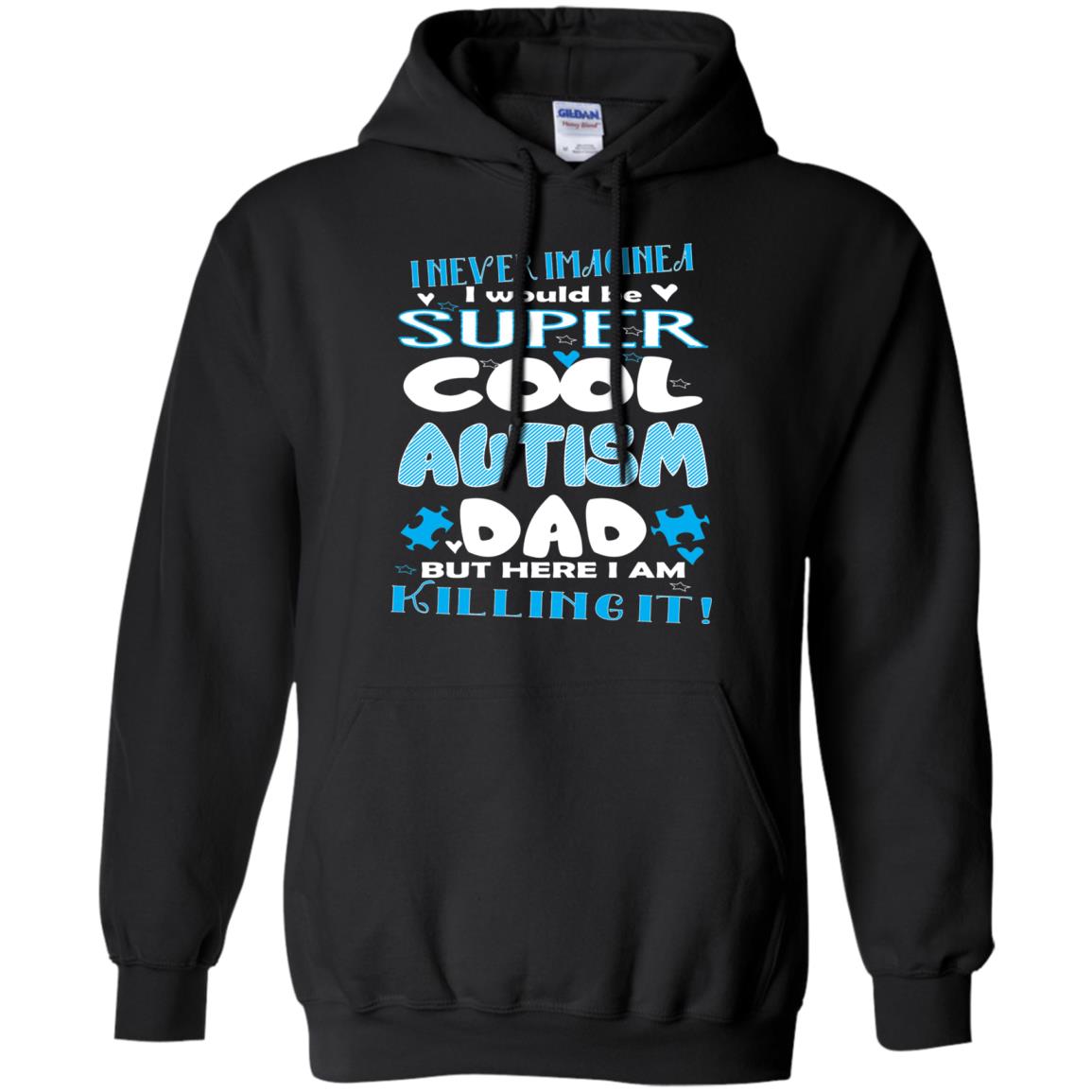 Autism Awareness Shirts I Wuold Be Super Cool Autism Dad Black