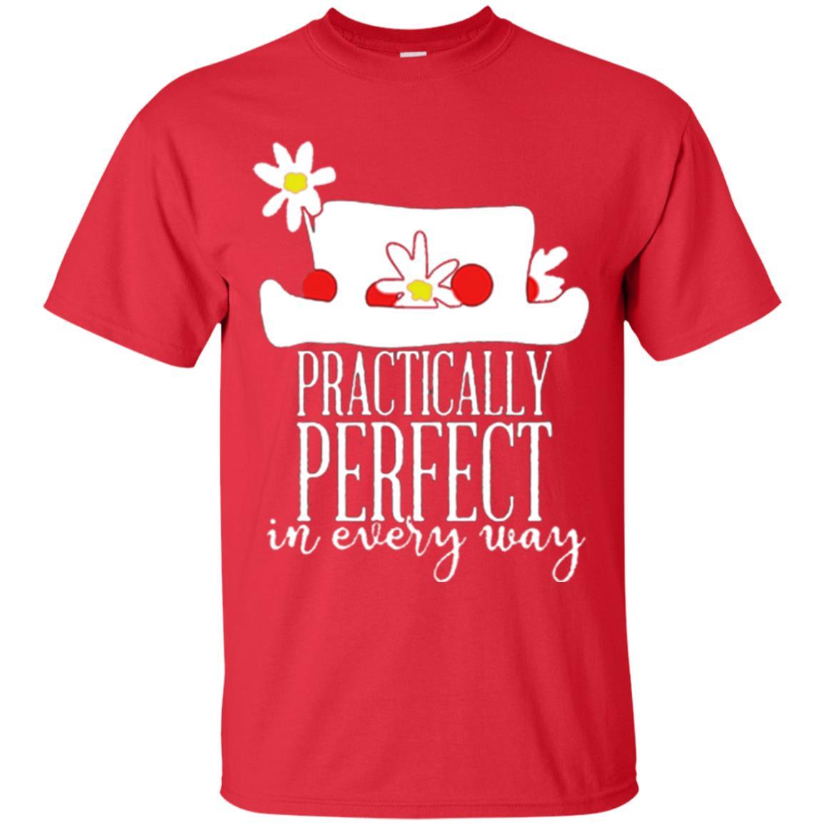 Practically Perfect In Every Way T-shirt