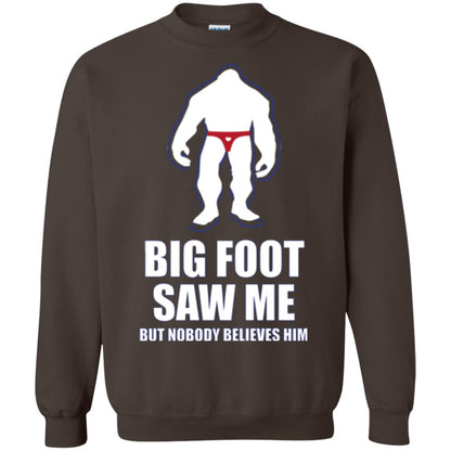 Big Foot Saw Me But Nobody Believes Him T-shirt Dark Chocolate