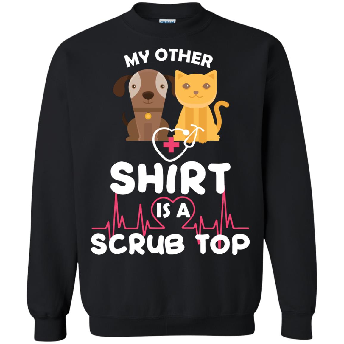 My Other Shirt Is A Scurb Top Veterinary Surgeon ShirtG180 Gildan Crewneck Pullover Sweatshirt 8 oz.