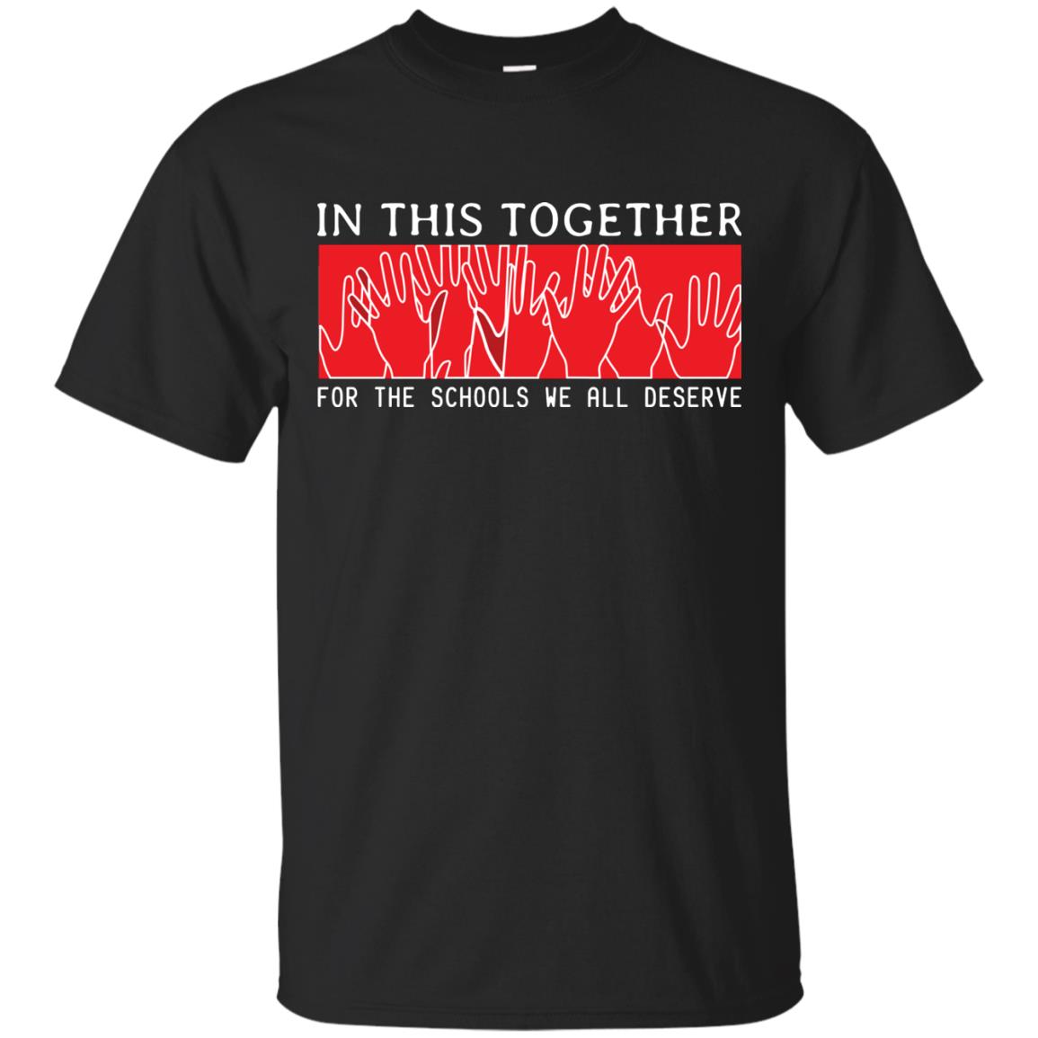 In This Together For The Schools We All Deserve Red For Education Shirt Black