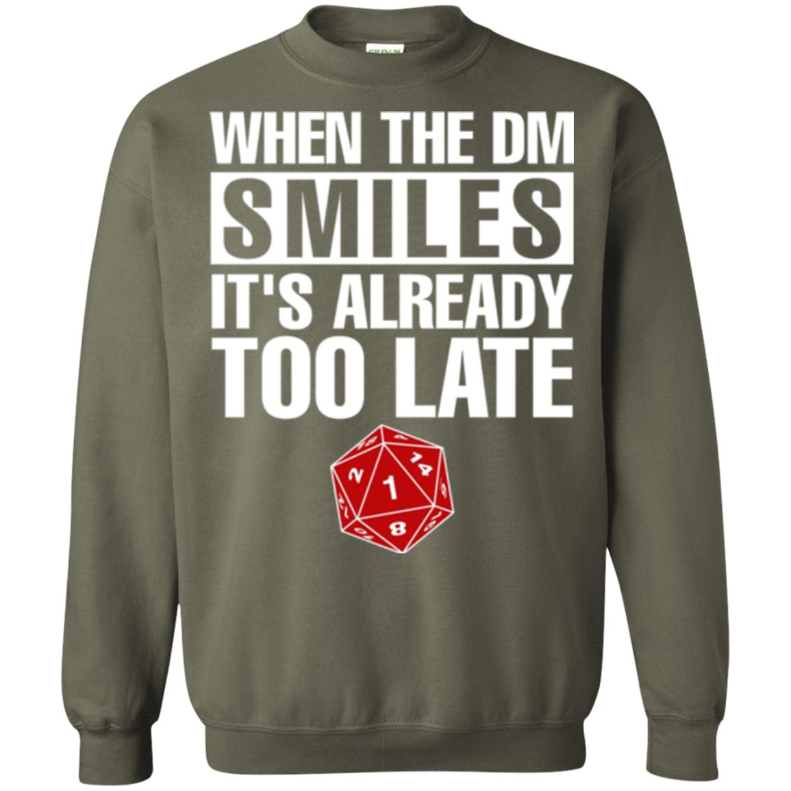 Dnd Dice T-shirt When The Dungeon Smiles It_s Already Too Late Military Green