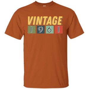 Vintage 1961 57th Birthday Gift Shirt For Mens Or WomensG200 Gildan Ultra Cotton T-Shirt
