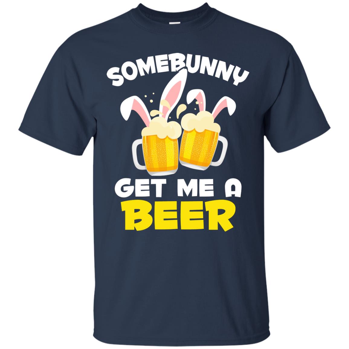 Somebunny Get Me A Beer Easter T-shirt Beer Lover Navy