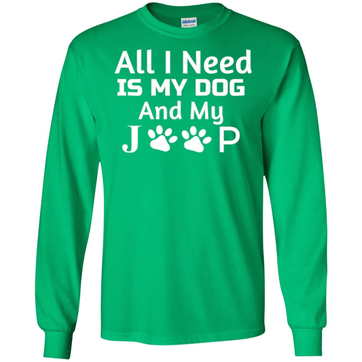 Dogs Lover T-shirt All I Need Is My Dog And My Jeep Irish Green