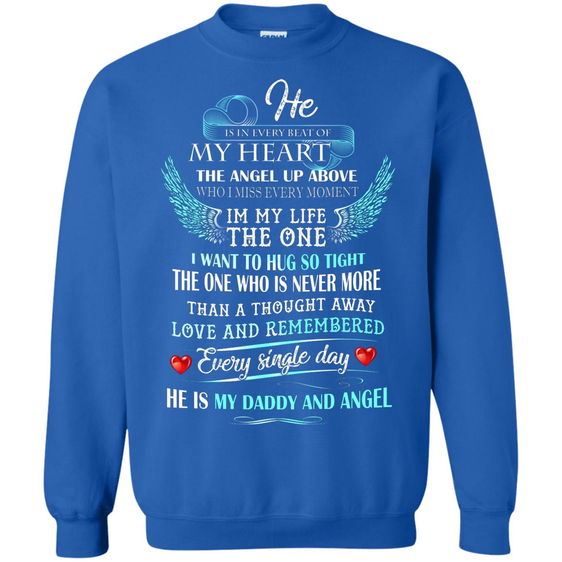 He Is In Every Beat Of My Heart The Angel Up Above He Is My Dad And Angel Shirt Royal