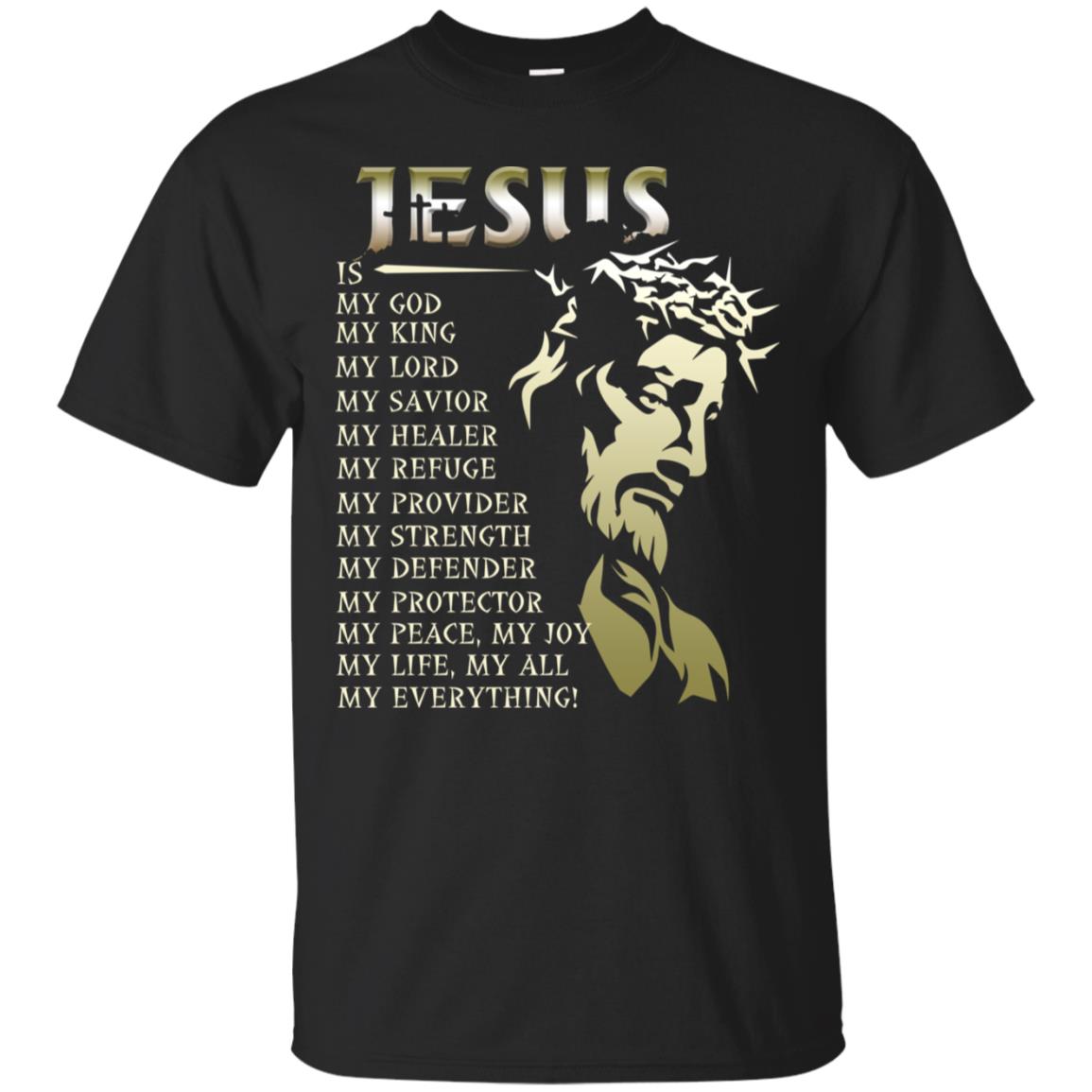 Jesus Is My God My King My Lord My Savior My Healer Shirt Black