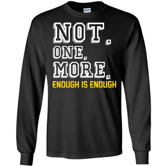 Not One More Enough Is Enough T-shirt Black