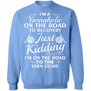 I_m A Yarnaholic On The Road Crochet Yarn T-shirt For  Knitting Yarnaholic