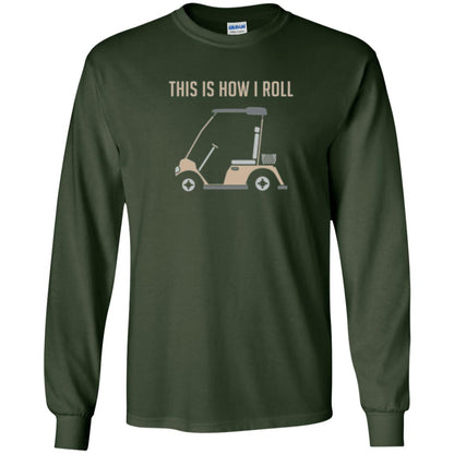 Funny Golfers T-shirt This Is How I Roll Golf Cart Forest Green