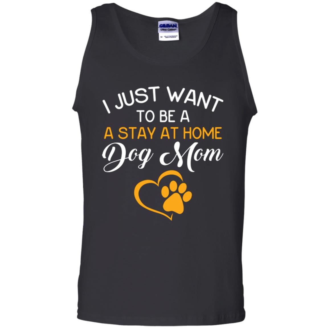 Dog Mom T-shirt I Just Want To Be A Stay At Home Dog Mom Black