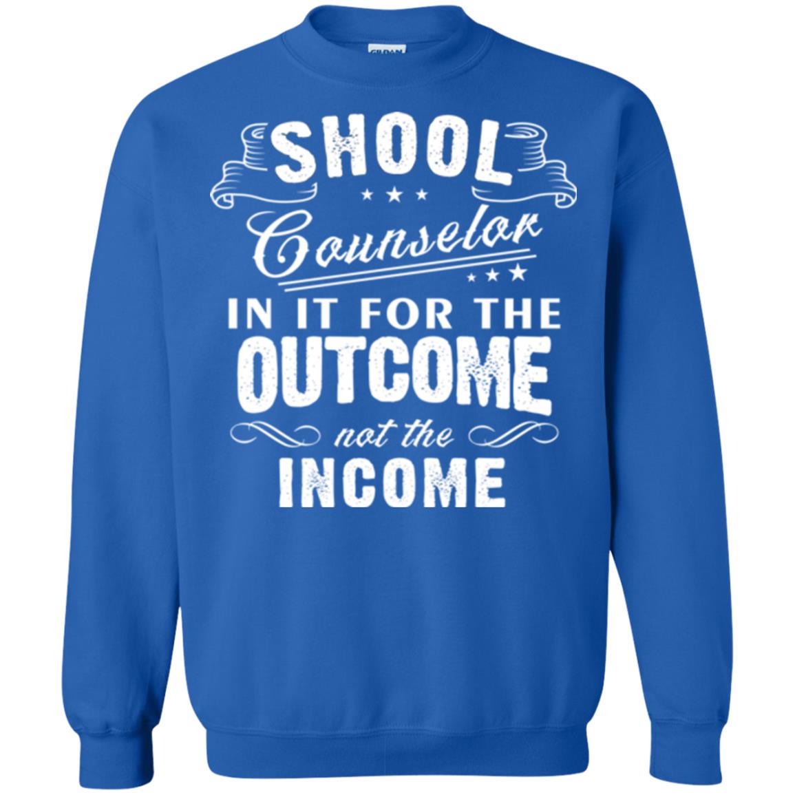 School Counselor T-shirt In It For The Outcome Not The Income Royal