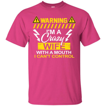 Warning I'm A Crazy Wife With A Mouth I Can't Control Shirt Heliconia