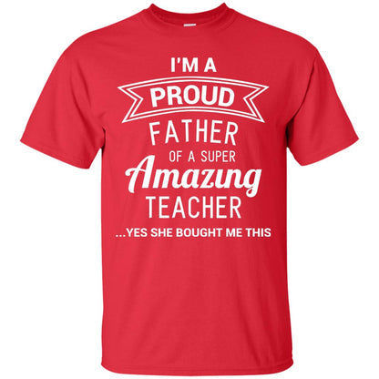 Im A Proud Father Of A Super Amazing Teacher Red