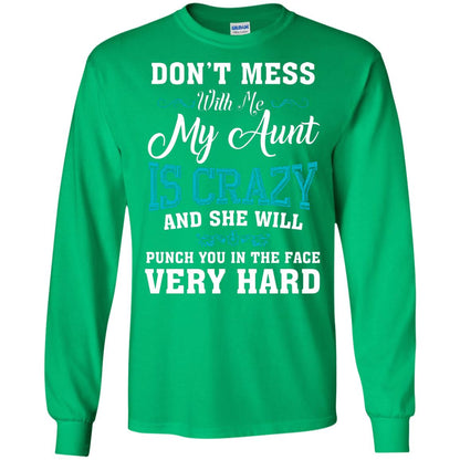 Don’t Mess With Me My Aunt Is Crazy Aunt T-shirt For Niece Or Nephew Irish Green
