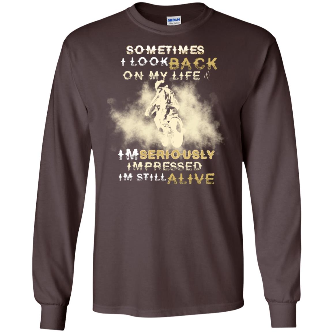 Sometime I Look Back On My Life I'm Seriously I'm Still Alive Biker Shirt Dark Chocolate