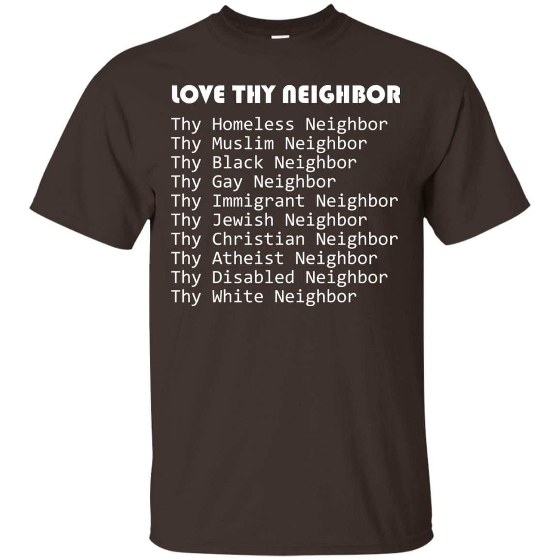 Love Thy Neighbor Pun Interfaith Tolerance Religion T-shirt Dark Chocolate