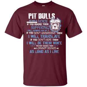 Pit Bulls Do Have A Voice If You Ignore Their Suffering I Will Remind You Of It ShirtG200 Gildan Ultra Cotton T-Shirt
