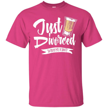 Party Break-up Single T-shirt Just Divorced Buy Me A Shot Heliconia