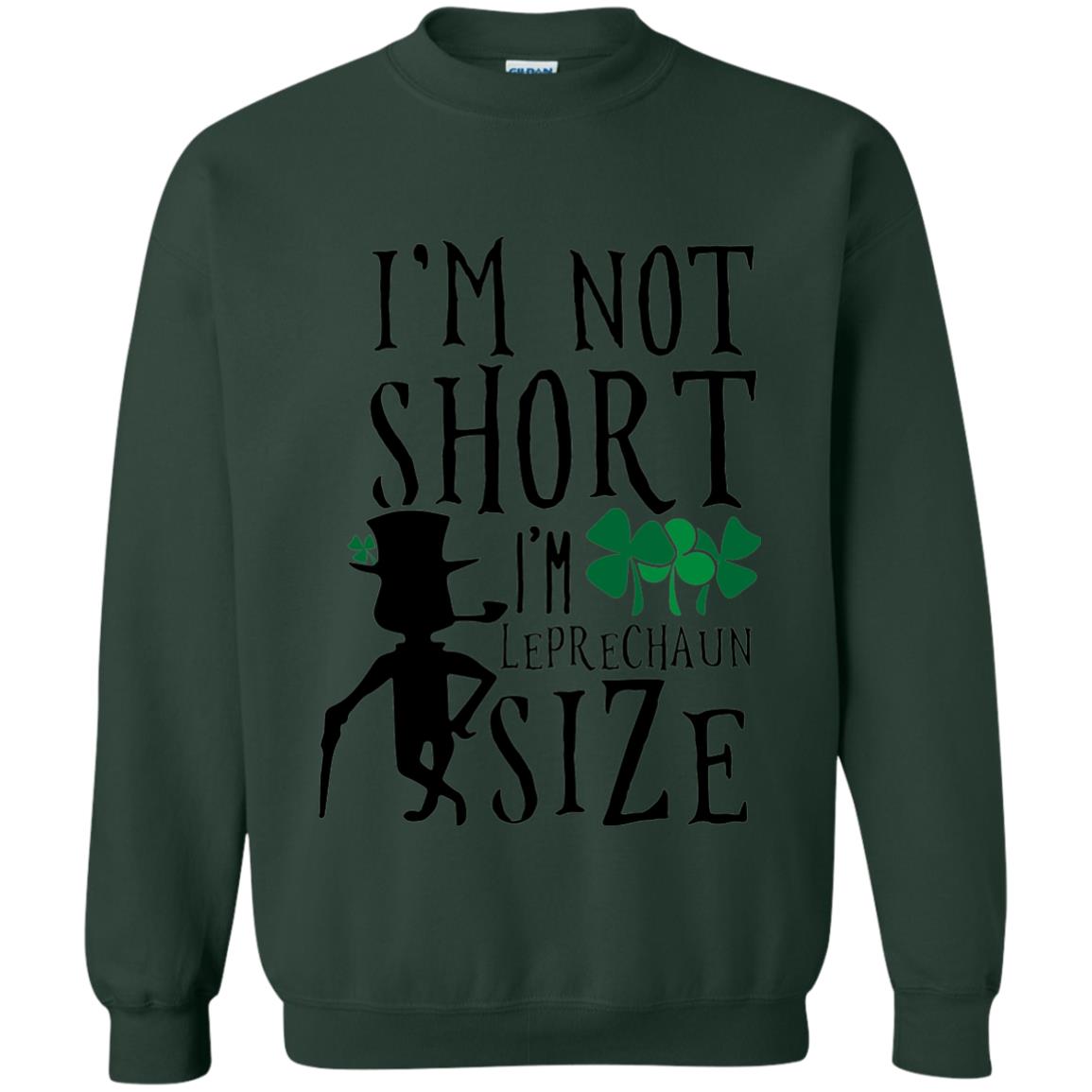 I_m Not Short Leprechaun Size Funny St Patrick_s Day T-shirt Forest Green