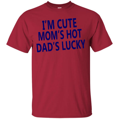 I'm Cute Mom's Hot Dad's Lucky Family Shirt Cardinal